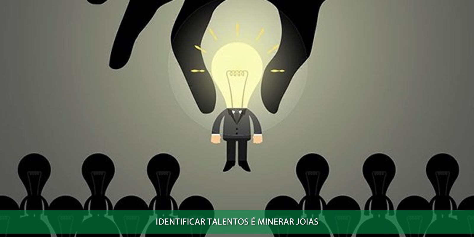 IDENTIFICAR TALENTOS E AJUDAR NA SUA EVOLUÇÃO PROFISSIONAL DAS PESSOAS